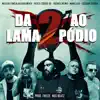 Gigante no Mic, patetacodigo43 & Escobar Gaviria - Da Lama ao Pódio 2 (feat. Mano Fler & Matilha Família Naturalmente) - Single